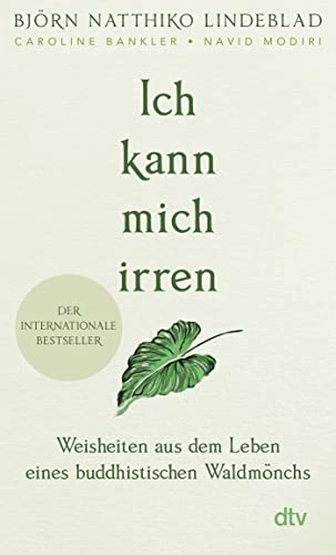 Ich kann mich irren : Weisheiten aus dem Leben eines buddhistischen Waldmönchs