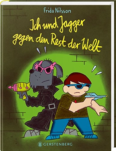 Ich und Jagger gegen den Rest der Welt; Frida Nilsson, Ulf K., Friederike Buchinger; 2018