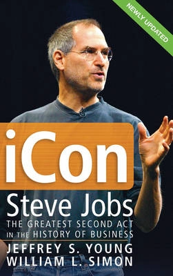 iCon Steve Jobs: The Greatest Second Act in the History of Business
