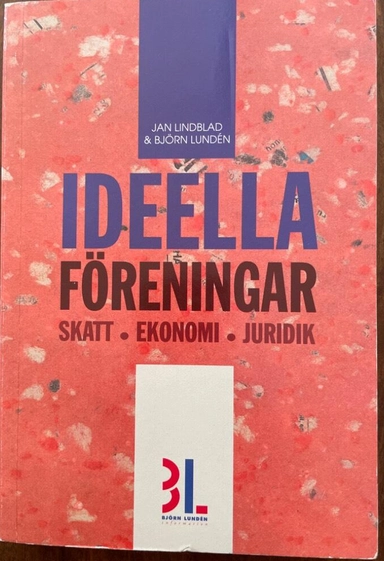Ideella föreningar : skatt, ekonomi, juridik; Jan Lindblad; 1994