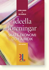 Ideella föreningar : skatt, ekonomi och juridik; Jan Lindblad, Björn Lundén; 2006