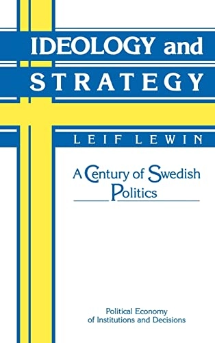 Ideology and strategy : a century of Swedish politics