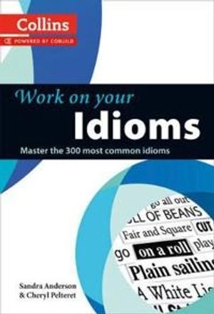 Idioms; Sandra Anderson, Cheryl Pelteret; 2012