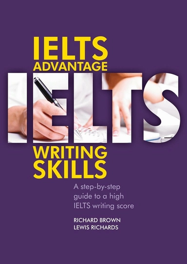 IELTS Advantage - Writing Skills; Richard Brown; 2011
