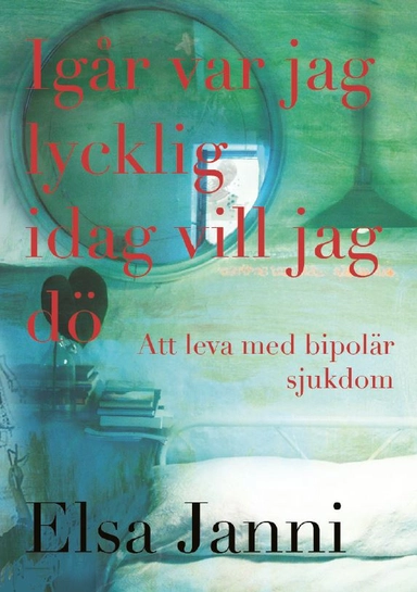 Igår var jag lycklig idag vill jag dö; Elsa Janni; 2019