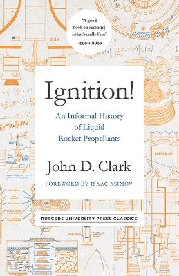 Ignition! : an informal history of liquid rocket propellants; Clark; 2017