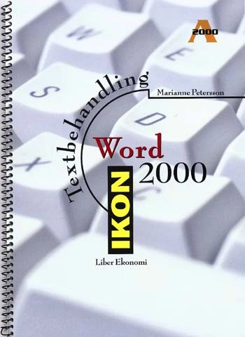 IKON Textbehandling - Word 2000; Marianne Petersson; 2002