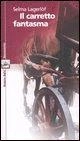 Il carretto fantasma; Selma Lagerlöf, Bruno Berni; 2015