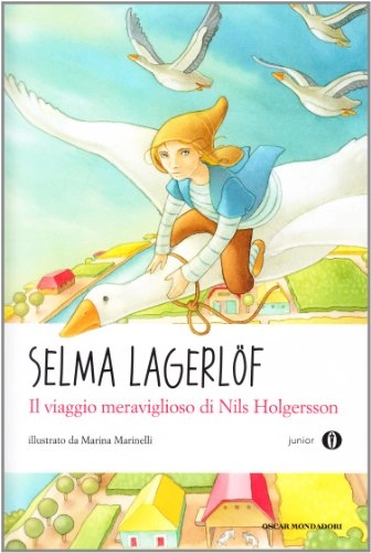 Il viaggio meraviglioso di Nils Holgersson; Selma Lagerlöf, Marina Marinelli, Francesco Saba Sardi; 2017