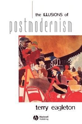 Illusions of postmodernism
