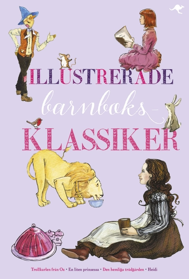Illustrerade barnboksklassiker; Frances Hodgson Burnett, L. Frank Baum, Johanna Spyri; 2016