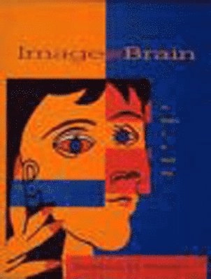 Image and Brain : The Resolution of the Imagery Debate [Elektronisk resurs]; Stephen M Kosslyn; 1996