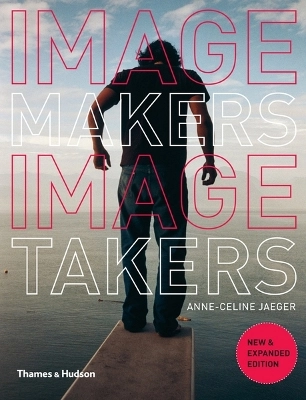 Image Makers, Image Takers; Anne-Celine Jaeger; 2010
