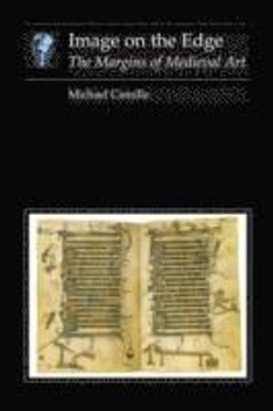 Image on the edge : the margins of medieval art; Michael Camille; 1992