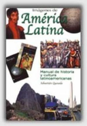 Imágenes de América latina : manual de historia y cultura latinoamericanas; Sebastián Quesada; 2001