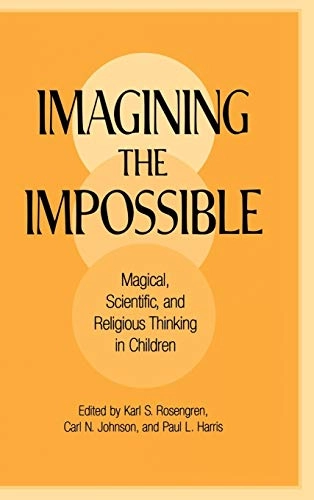 Imagining the impossible : magical, scientific, and religious thinking in children