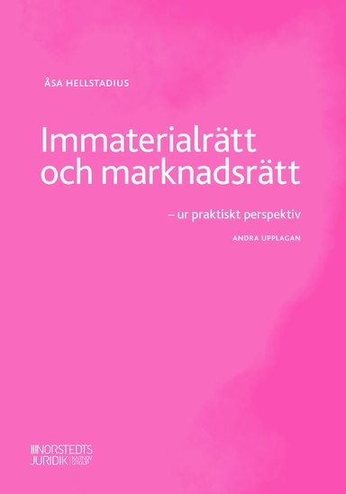 Immaterialrätt och marknadsrätt : ur praktiskt perspektiv