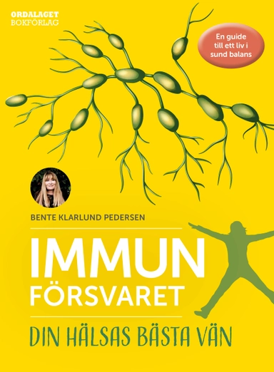 Immunförsvaret : din hälsas bästa vän; Bente Klarlund Pedersen; 2024