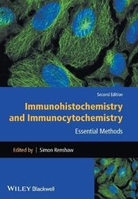 Immunohistochemistry: Essential Methods; Simon Renshaw; 2017