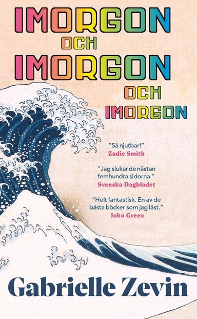 Imorgon och imorgon och imorgon; Gabrielle Zevin; 2024