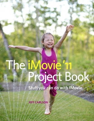 iMovie '11 Project Book; Carlson, Jeff; 2011