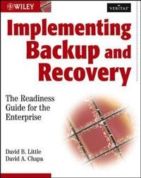 Implementing Backup and Recovery: The Readiness Guide for the Enterprise