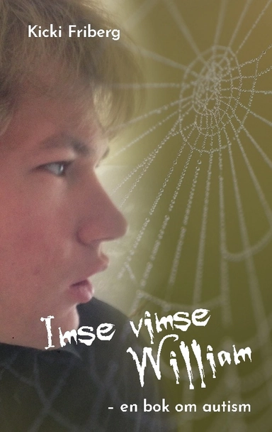 Imse vimse William : en bok om autism; Kicki Friberg; 2024