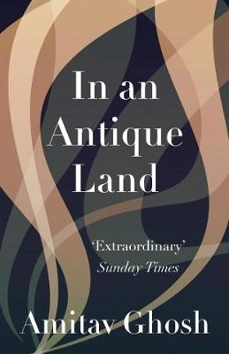 In an antique land; Amitav Ghosh; 1992
