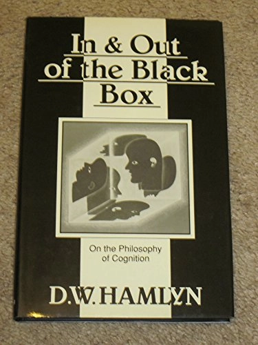 In and out of the black box : on the philosophy of cognition; David Walter Hamlyn; 1990