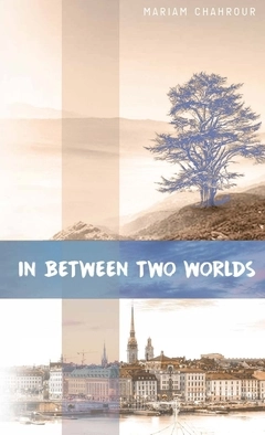 In between two worlds; Mariam Chahrour; 2018