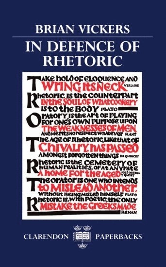 In defence of rhetoric; Brian Vickers; 1988