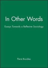 In other words : essays toward a reflexive sociology