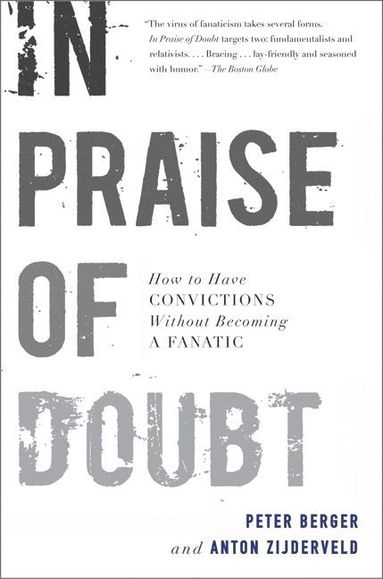 In Praise of Doubt: How to Have Convictions without Becoming a Fanatic