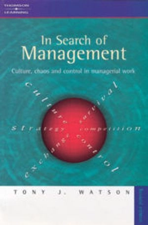 In search of management : culture, chaos and control in managerial work
