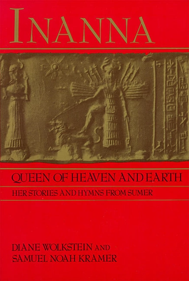 Inanna: Queen Of Heaven & Earth; Wolkstein Diane et al; 1983