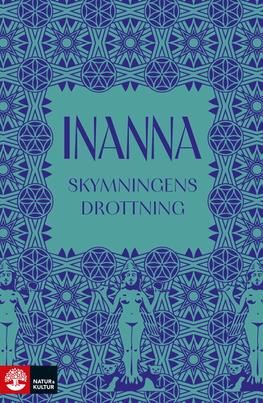 Inanna : skymningens drottning; Lennart Warring, Taina Kantola; 2024