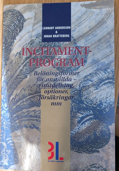 Incitamentprogram : belöningsformer för anställda - vinstdelning, optioner, försäkringar mm