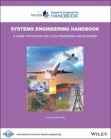 INCOSE Systems engineering handbook: a guide for system life cycle processes and activities - INCOSE-TP-2003-002-05 2023; INTERNATIONAL COUNCIL ON SYSTEMS ENGINEERING., INCOSE.; 2023