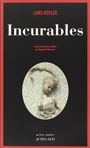 Incurables; Lars Kepler; 2013