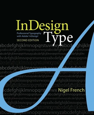 InDesign Type: Professional Typography with Adobe Indesign [Elektronisk resurs]