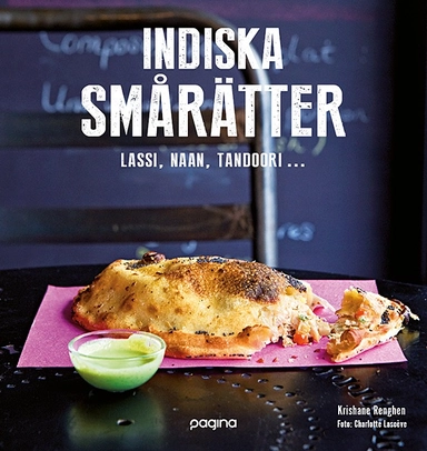 Indiska smårätter : naan, tandoori, lassi...; Krishane Renghen; 2015