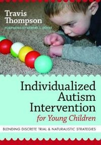 Individualized Autism Intervention for Young Children; Travis Thompson; 2011