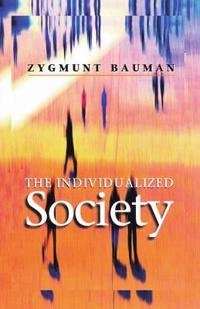 Individualized society; Zygmunt Bauman; 2000