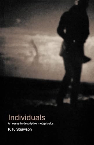 Individuals : an essay in descriptive metaphysics; Peter Frederick Strawson; 1990
