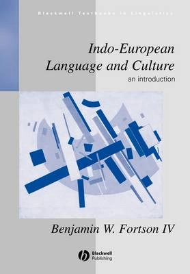 Indo-European Language and Culture: An Introduction; Benjamin W. Fortson; 2004
