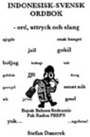 Indonesisk-Svensk Ordbok; Stefan Danerek; 2006