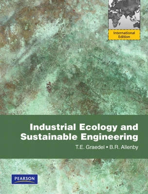 Industrial ecology and sustainable engineering; T. E. Graedel; 2010