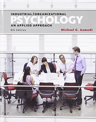Industrial/Organizational Psychology; Michael Aamodt; 2015