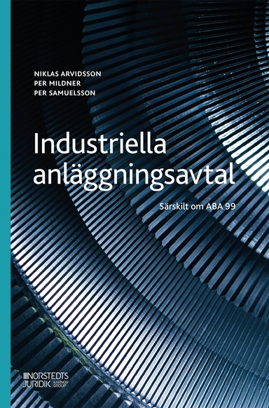 Industriella anläggningsavtal : särskilt om ABA 99
