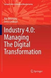 Industry 4.0 : managing the digital transformation / Alp Ustundag, Emre Cevikcan [Elektronisk resurs]; Alp Ustundag, Emre Cevikcan; 2018